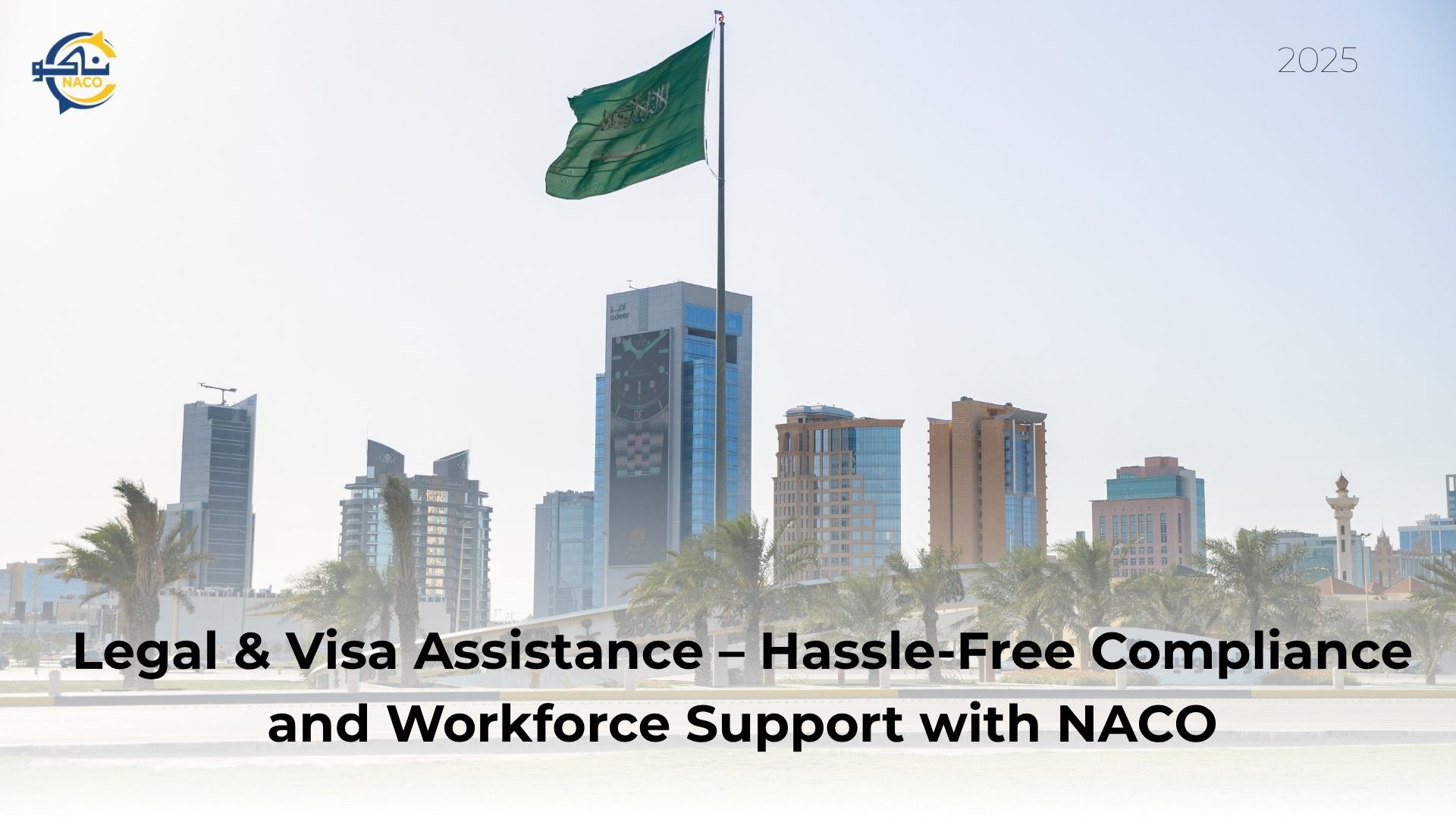 Legal & Visa Assistance – Hassle-Free Compliance and Workforce Support with NACO